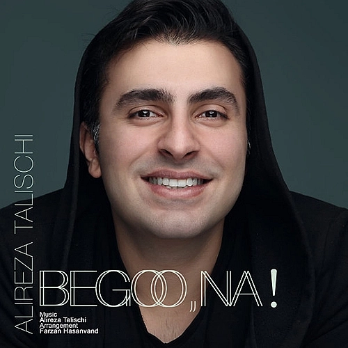 Cover artwork for Begoo Na by Alireza Talischi